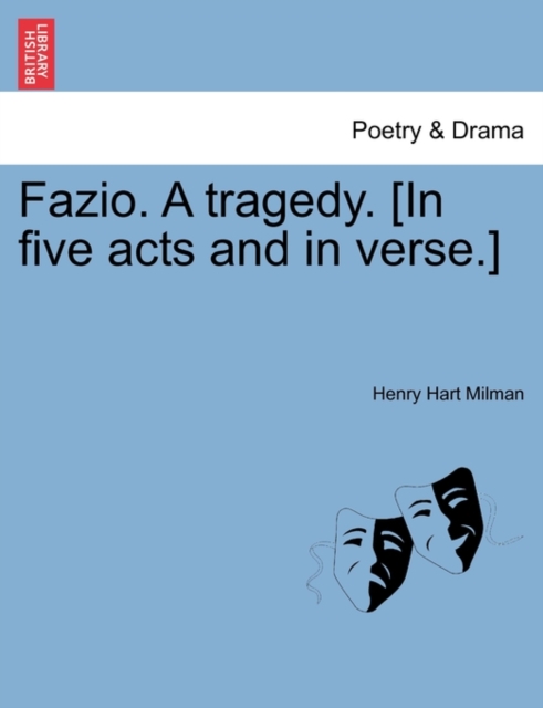 Fazio. a Tragedy. [In Five Acts and in Verse.], Paperback / softback Book