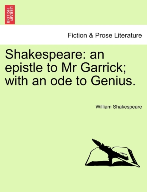 Shakespeare : An Epistle to MR Garrick; With an Ode to Genius., Paperback / softback Book
