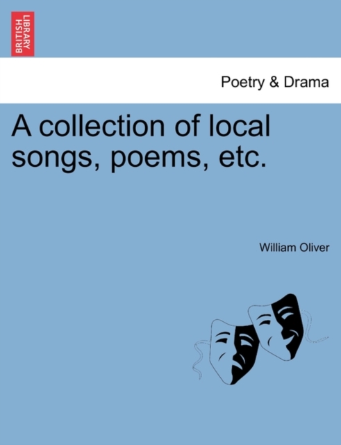 A Collection of Local Songs, Poems, Etc., Paperback / softback Book