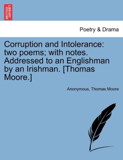 Corruption and Intolerance : Two Poems; With Notes. Addressed to an Englishman by an Irishman. [thomas Moore.], Paperback / softback Book