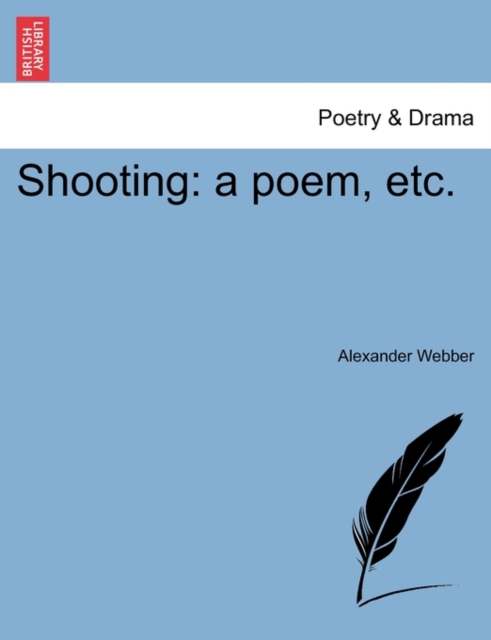 Shooting : A Poem, Etc., Paperback / softback Book