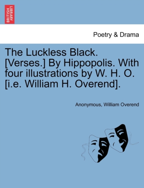 The Luckless Black. [Verses.] by Hippopolis. with Four Illustrations by ...