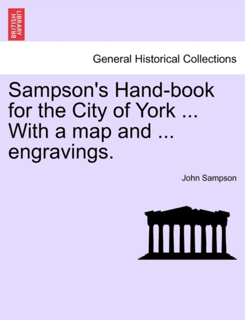 Sampson's Hand-Book for the City of York ... with a Map and ... Engravings., Paperback / softback Book