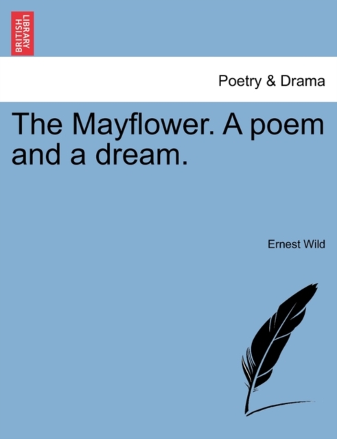 The Mayflower. a Poem and a Dream., Paperback / softback Book
