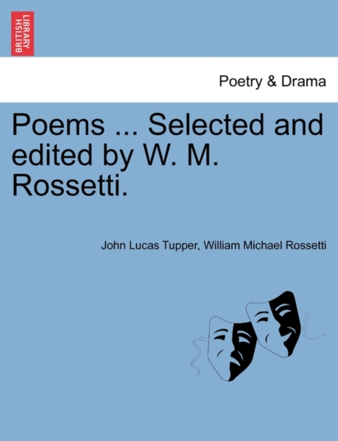 Poems ... Selected and Edited by W. M. Rossetti., Paperback / softback Book