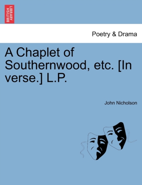 A Chaplet of Southernwood, Etc. [In Verse.] L.P., Paperback / softback Book