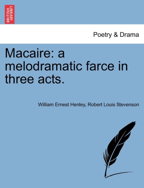 Macaire : A Melodramatic Farce in Three Acts., Paperback / softback Book