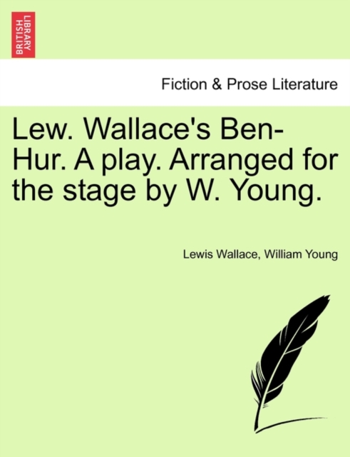 Lew. Wallace's Ben-Hur. a Play. Arranged for the Stage by W. Young., Paperback / softback Book