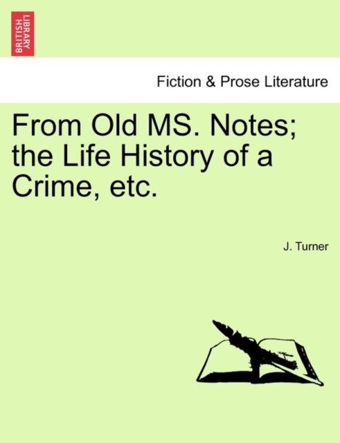 From Old Ms. Notes; The Life History of a Crime, Etc., Paperback / softback Book