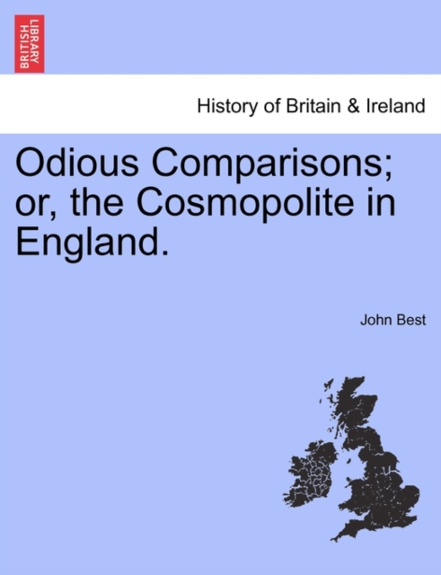 Odious Comparisons; Or, the Cosmopolite in England., Paperback / softback Book