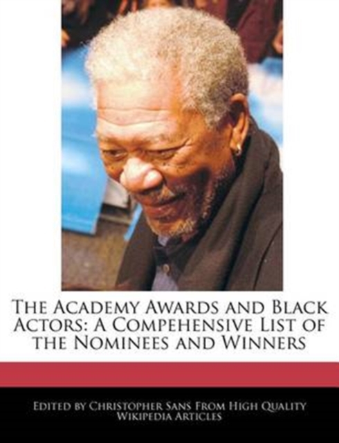 The Academy Awards and Black Actors : A Compehensive List of the Nominees and Winners, Paperback / softback Book
