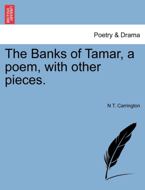 The Banks of Tamar, a Poem, with Other Pieces., Paperback / softback Book