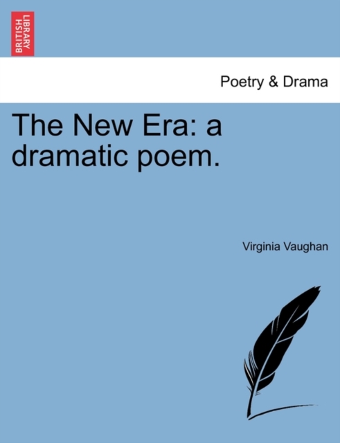 The New Era : A Dramatic Poem., Paperback / softback Book