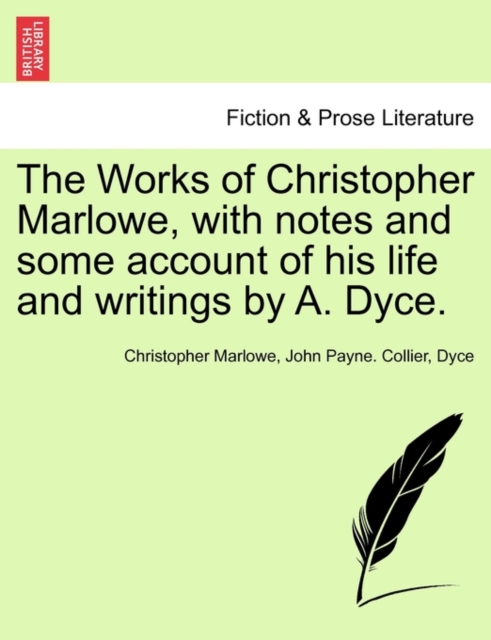 The Works of Christopher Marlowe, with Notes and Some Account of His Life and Writings by A. Dyce., Paperback / softback Book