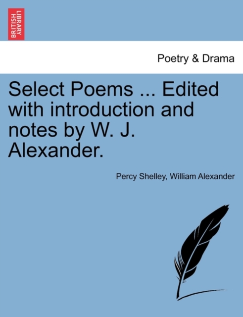 Select Poems ... Edited with Introduction and Notes by W. J. Alexander., Paperback / softback Book