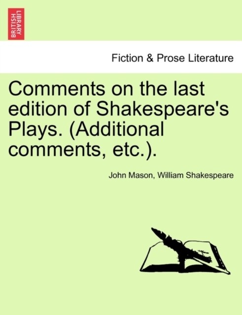 Comments on the Last Edition of Shakespeare's Plays. (Additional Comments, Etc.)., Paperback / softback Book