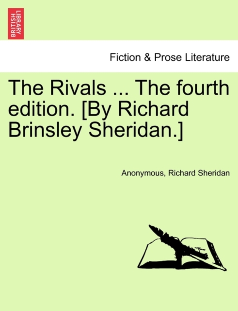 The Rivals ... the Fourth Edition. [By Richard Brinsley Sheridan.], Paperback / softback Book