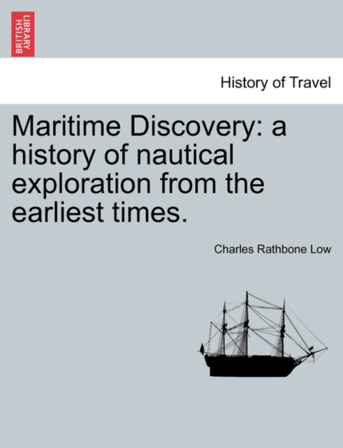 Maritime Discovery : A History of Nautical Exploration from the Earliest Times., Paperback / softback Book