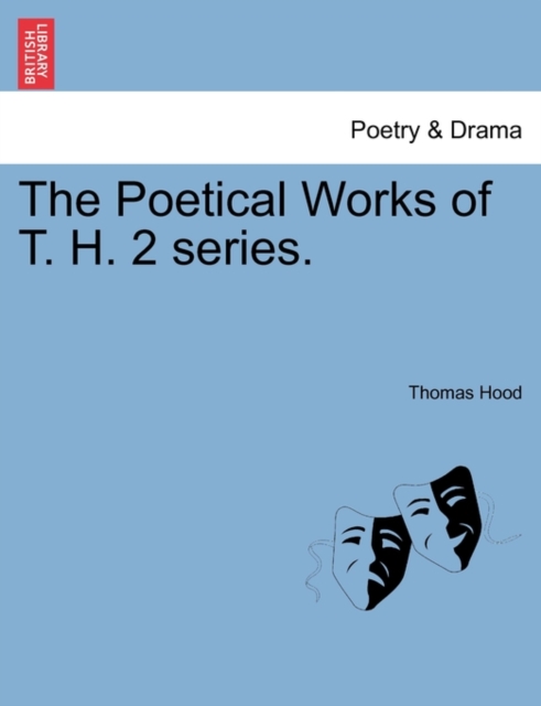 The Poetical Works of T. H. 2 series., Paperback / softback Book