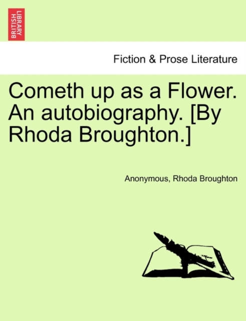 Cometh Up as a Flower. an Autobiography. [By Rhoda Broughton.], Paperback / softback Book