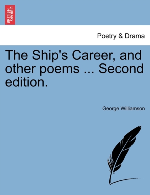 The Ship's Career, and Other Poems ... Second Edition., Paperback / softback Book