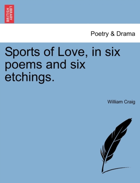 Sports of Love, in Six Poems and Six Etchings., Paperback / softback Book