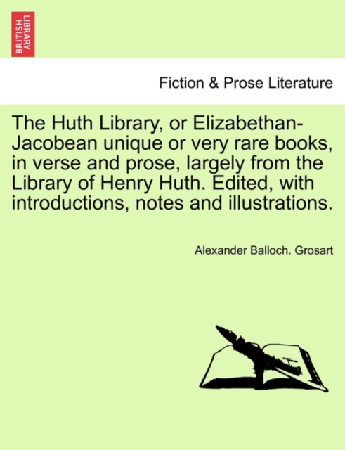 The Huth Library, or Elizabethan-Jacobean Unique or Very Rare Books, in Verse and Prose, Largely from the Library of Henry Huth. Edited, with Introductions, Notes and Illustrations. Vol. II, Paperback / softback Book