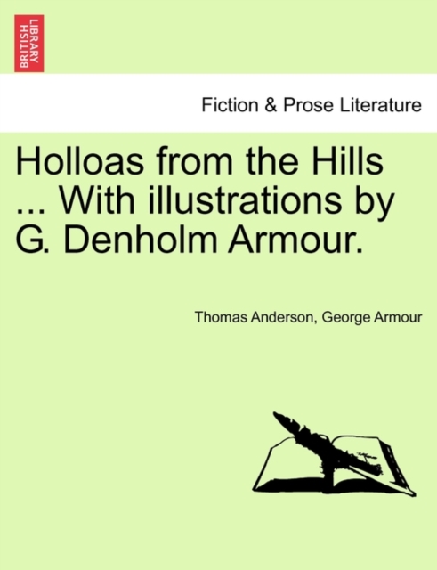 Holloas from the Hills ... with Illustrations by G. Denholm Armour., Paperback / softback Book