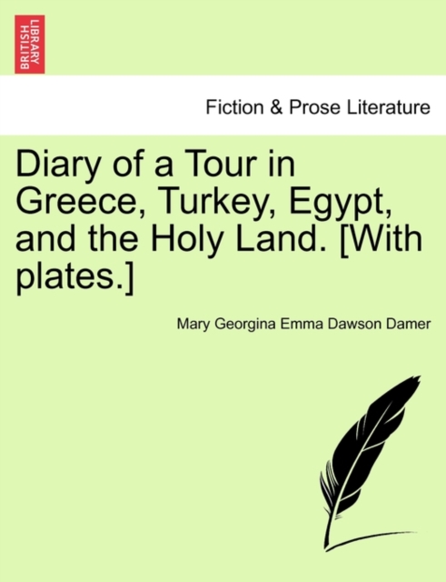 Diary of a Tour in Greece, Turkey, Egypt, and the Holy Land. [with Plates.], Paperback / softback Book