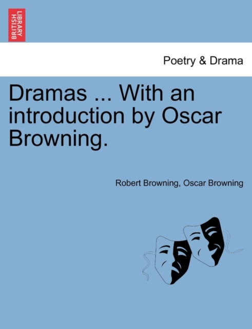 Dramas ... With an introduction by Oscar Browning., Paperback / softback Book