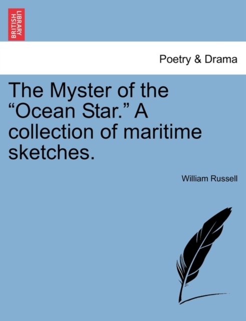 The Myster of the "Ocean Star." a Collection of Maritime Sketches., Paperback / softback Book