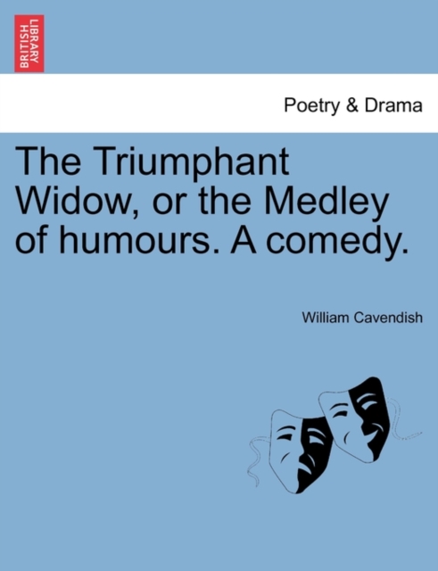 The Triumphant Widow, or the Medley of Humours. a Comedy., Paperback / softback Book