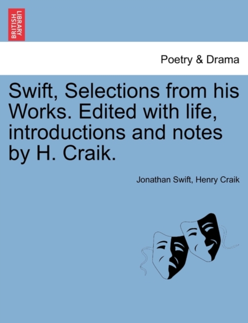 Swift, Selections from His Works. Edited with Life, Introductions and Notes by H. Craik, Vol. II, Paperback / softback Book