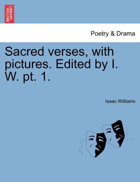 Sacred Verses, with Pictures. Edited by I. W. PT. 1., Paperback / softback Book