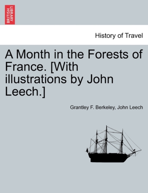 A Month in the Forests of France. [With illustrations by John Leech.], Paperback / softback Book