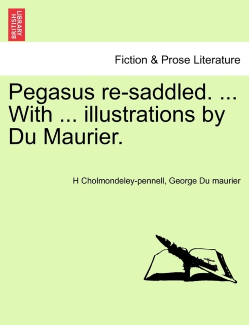 Pegasus Re-Saddled. ... with ... Illustrations by Du Maurier., Paperback / softback Book