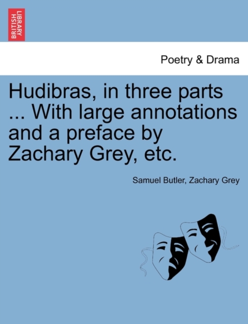 Hudibras, in three parts ... With large annotations and a preface by Zachary Grey, etc., Paperback / softback Book