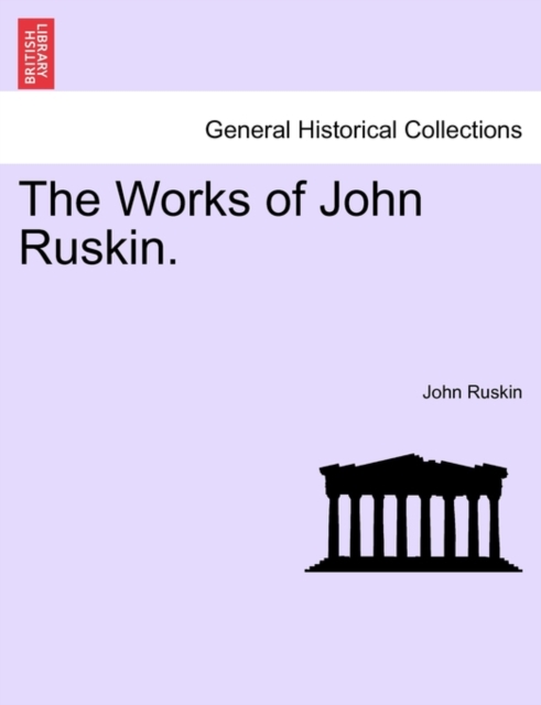 The Works of John Ruskin., Paperback / softback Book