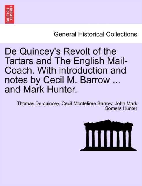 de Quincey's Revolt of the Tartars and the English Mail-Coach. with Introduction and Notes by Cecil M. Barrow ... and Mark Hunter., Paperback / softback Book