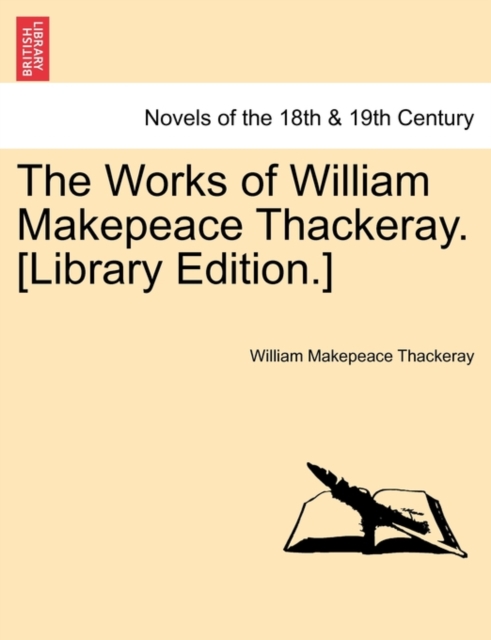 The Works of William Makepeace Thackeray. [Library Edition.], Paperback / softback Book