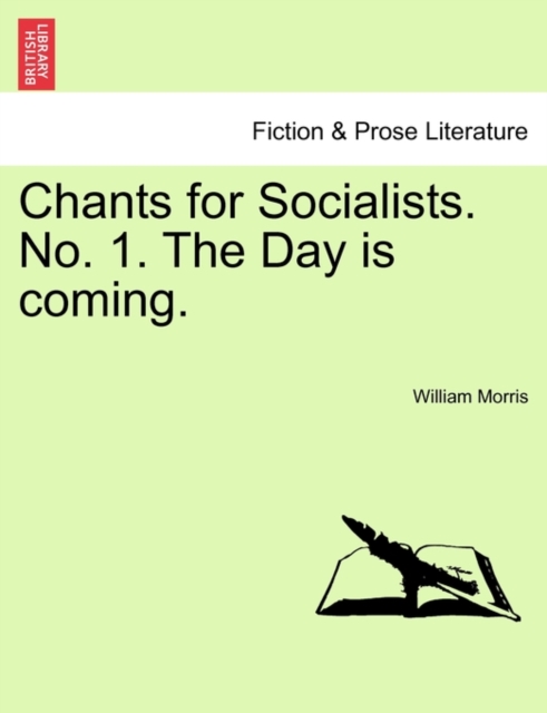 Chants for Socialists. No. 1. the Day Is Coming., Paperback / softback Book
