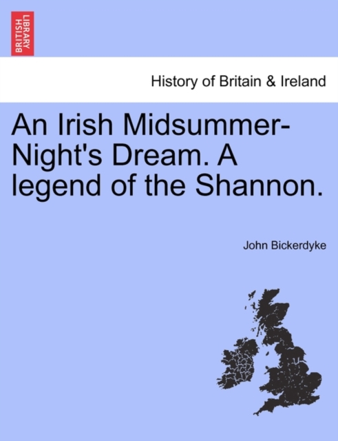 An Irish Midsummer-Night's Dream. a Legend of the Shannon., Paperback / softback Book