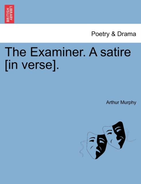 The Examiner. a Satire [In Verse]., Paperback / softback Book