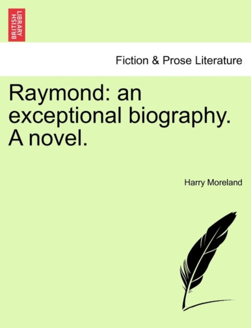 Raymond : An Exceptional Biography. a Novel., Paperback / softback Book