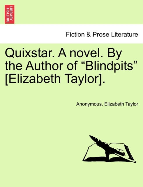 Quixstar. a Novel. by the Author of "Blindpits" [Elizabeth Taylor]., Paperback / softback Book