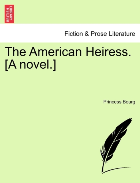 The American Heiress. [A Novel.], Paperback / softback Book
