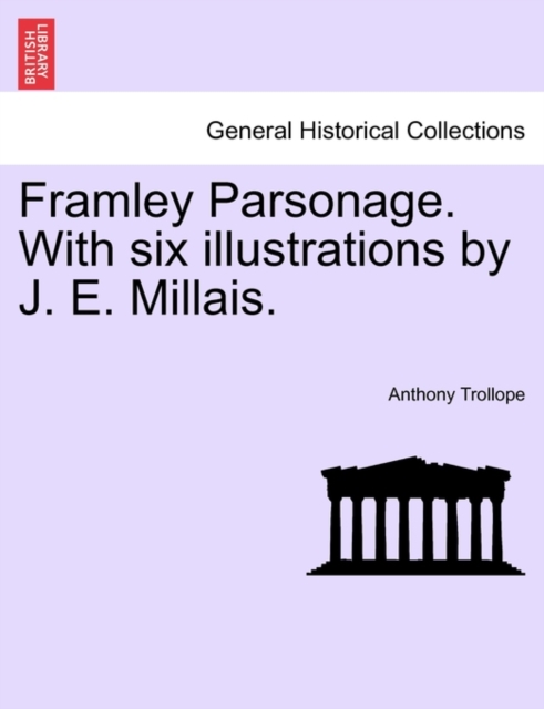 Framley Parsonage. with Six Illustrations by J. E. Millais., Paperback / softback Book