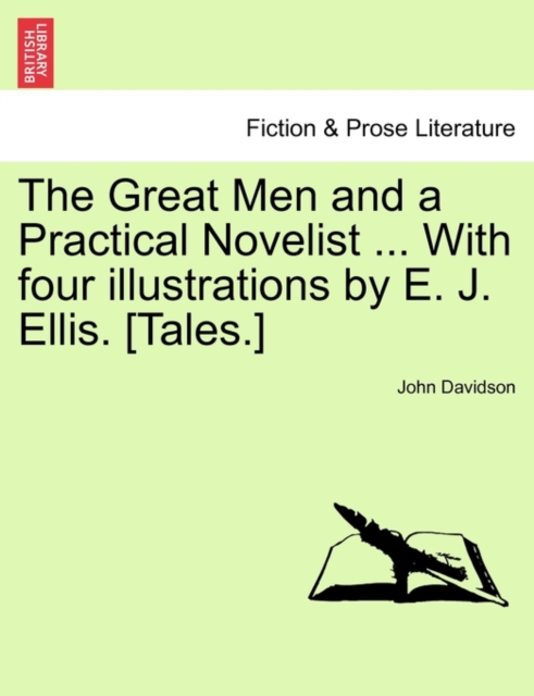 The Great Men and a Practical Novelist ... with Four Illustrations by E. J. Ellis. [Tales.], Paperback / softback Book