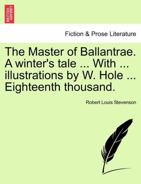 The Master of Ballantrae. a Winter's Tale ... with ... Illustrations by W. Hole ... Eighteenth Thousand., Paperback / softback Book