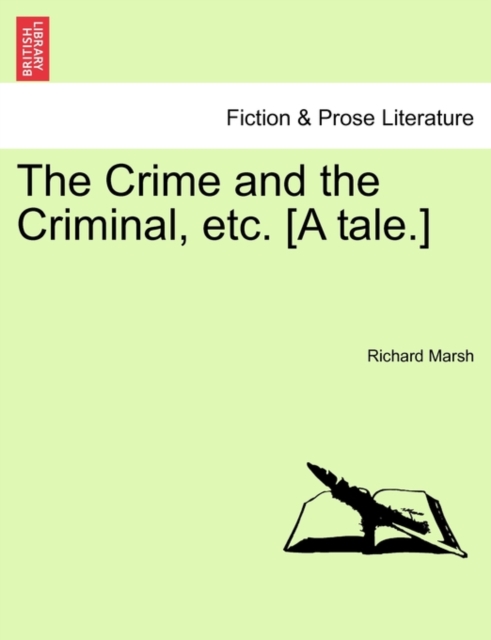 The Crime and the Criminal, Etc. [A Tale.], Paperback / softback Book